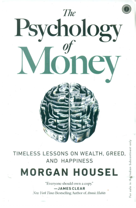 The Psychology of Money: Timeless Lessons on Wealth, Greed, and Happiness